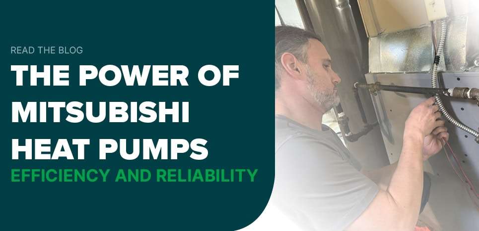 The Power of Mitsubishi Heat Pumps
