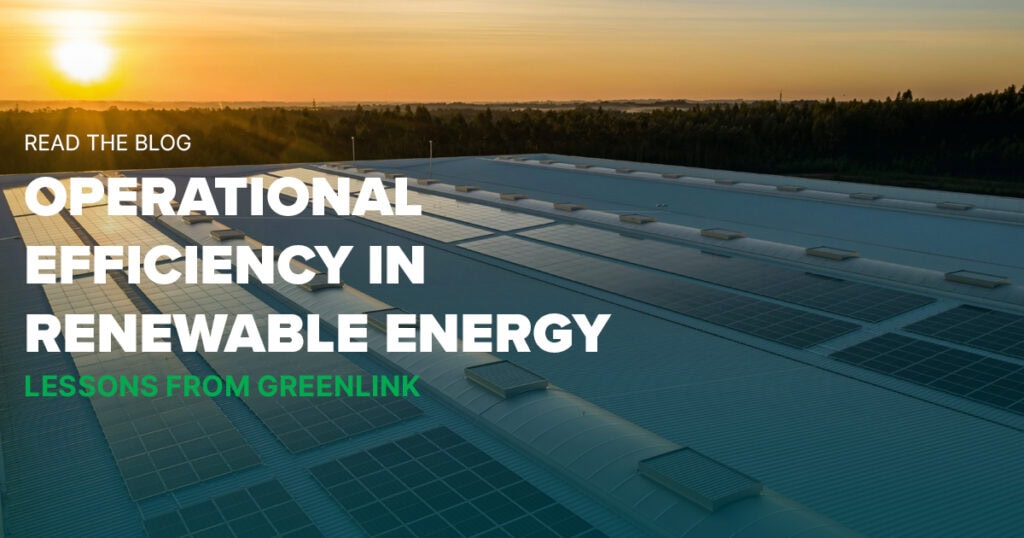 Operational Efficiency in Renewable Energy – Greenlink Energy Solutions